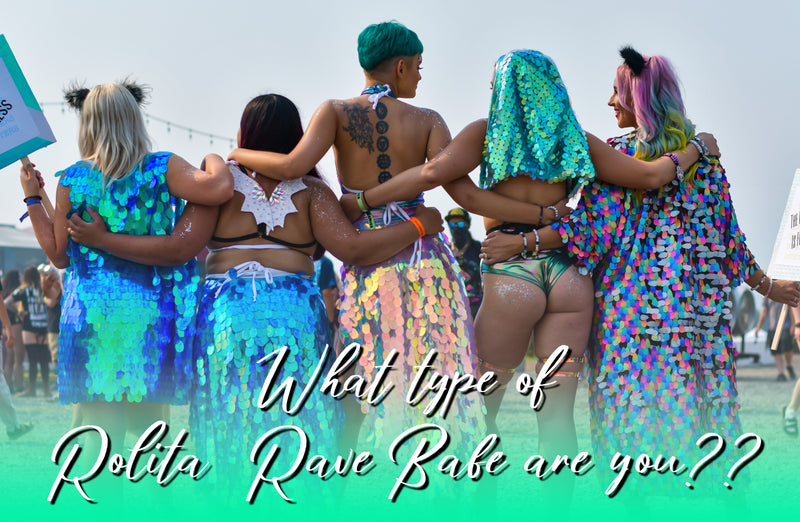 What type or Rolita Rave Babe are you?